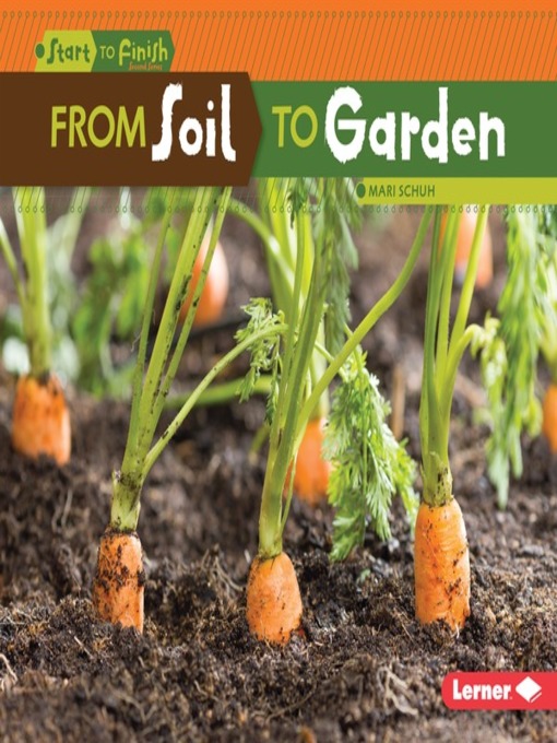 Title details for From Soil to Garden by Mari Schuh - Available